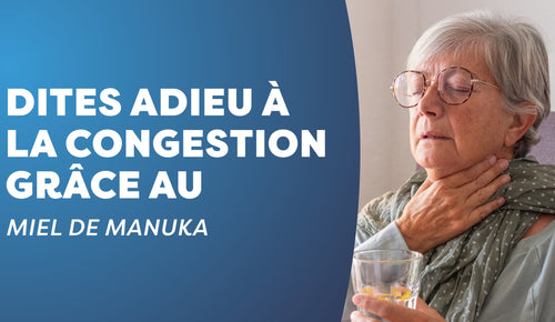 Gorge irritée ? Le miel de Mānuka peut vous aider !