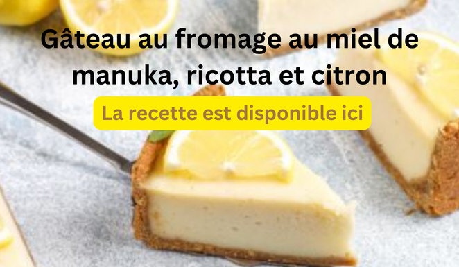 Gâteau au fromage au miel de manuka, ricotta et citron